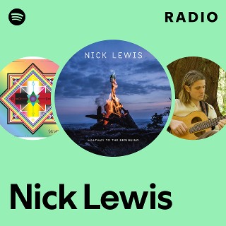 Nick Lewis Radio | Spotify Playlist