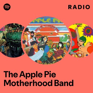 The Apple Pie Motherhood Band Radio - playlist by Spotify | Spotify