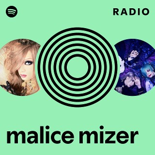 malice mizer Radio | Spotify Playlist