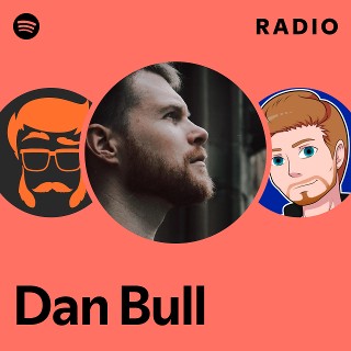 Dan Bull Radio | Spotify Playlist