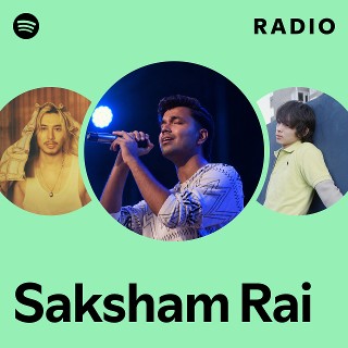 Saksham Rai Radio | Spotify Playlist