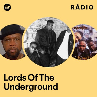 Lords Of The Underground | Spotify