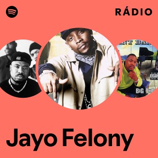 Jayo Felony | Spotify