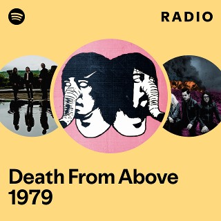 Death From Above 1979 | Spotify