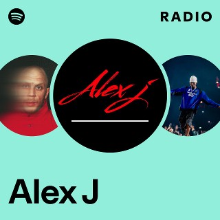 Alex J Radio | Spotify Playlist