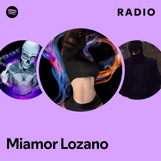 Miamor Lozano Radio | Spotify Playlist