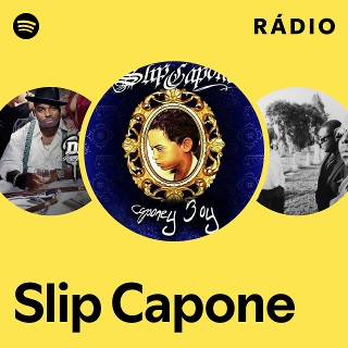 Slip Capone | Spotify
