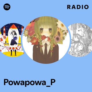 Powapowa_P | Spotify