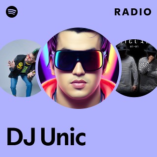 DJ Unic Radio | Spotify Playlist