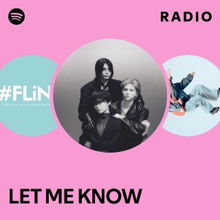 LET ME KNOW | Spotify
