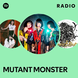 MUTANT MONSTER | Spotify