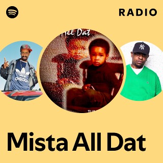 Mista All Dat Radio | Spotify Playlist