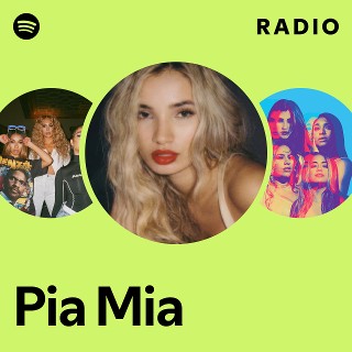 Pia Mia | Spotify