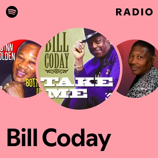 Bill Coday | Spotify Bill Coday | Spotify