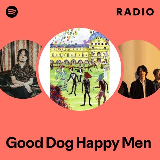 Good Dog Happy Men | Spotify