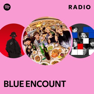 BLUE ENCOUNT | Spotify