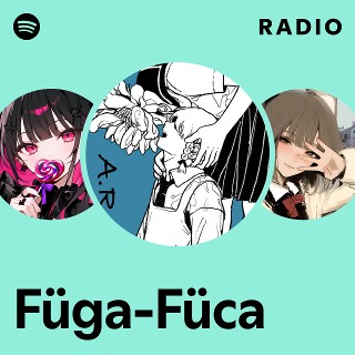 Füga-Füca | Spotify
