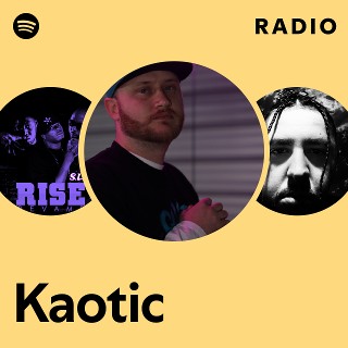 Kaotic Kaotic Radio | Spotify Playlist