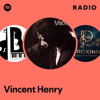 Vincent Henry Radio | Spotify Playlist