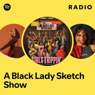 A Black Lady Sketch Show Radio