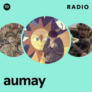 aumay Radio | Spotify Playlist