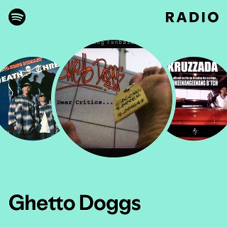 Ghetto Doggs Radio | Spotify Playlist