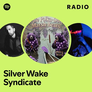 Silver Wake Syndicate Radio | Spotify Playlist