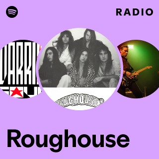 Roughouse Radio | Spotify Playlist