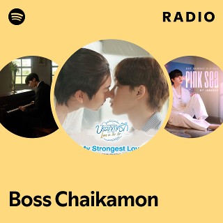 Boss Chaikamon Radio | Spotify Playlist