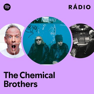 The Chemical Brothers | Spotify