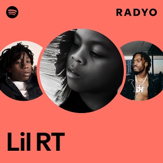 Lil RT | Spotify