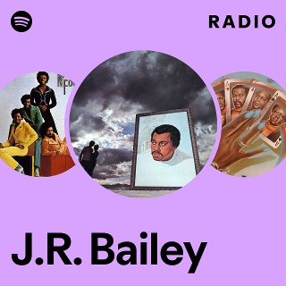 J.R. Bailey | Spotify
