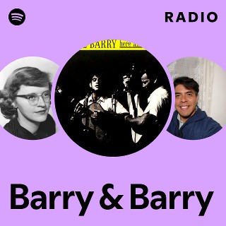 Barry & Barry | Spotify