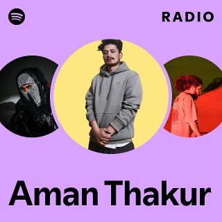 Aman Thakur Radio Spotify Playlist