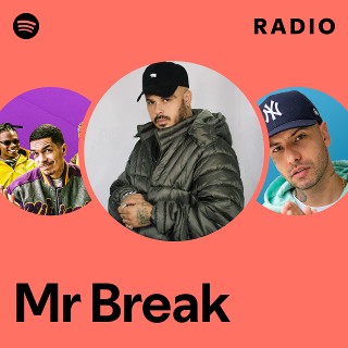 Mr Break | Spotify