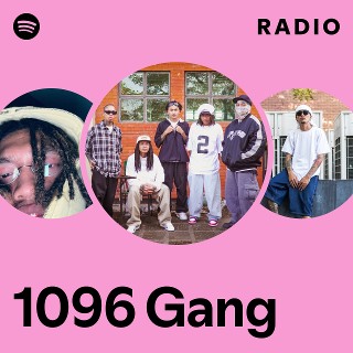 1096 Gang Radio | Spotify Playlist