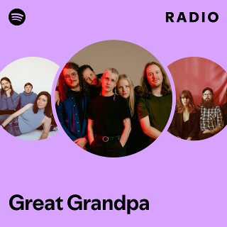 Great Grandpa | Spotify