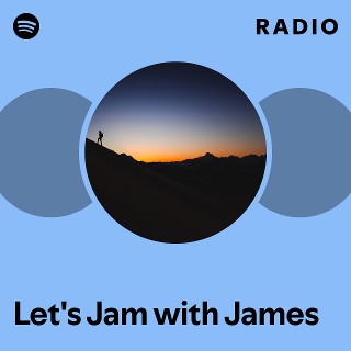 Let's Jam with James Radio - playlist by Spotify | Spotify