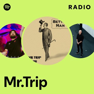 Mr.Trip | Spotify