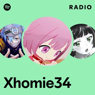 Xhomie34 | Spotify