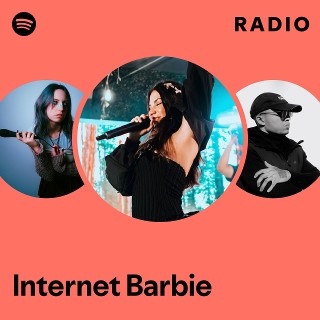 Internet Barbie Spotify