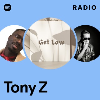 Tony Z | Spotify