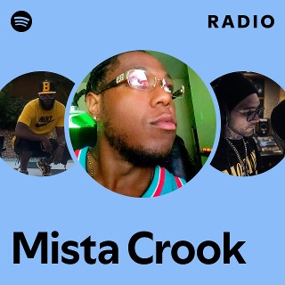 Mista Crook Radio | Spotify Playlist
