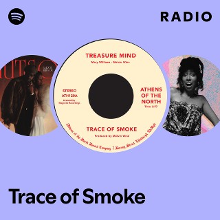 Trace of Smoke | Spotify
