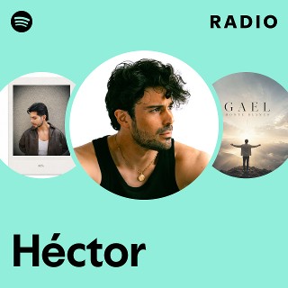 Héctor Radio - playlist by Spotify | Spotify