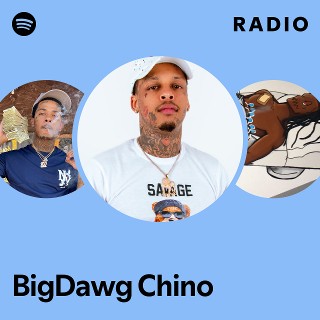 BigDawg Chino | Spotify