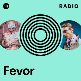 Fevor Radio - playlist by Spotify | Spotify