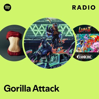 Gorilla Attack | Spotify