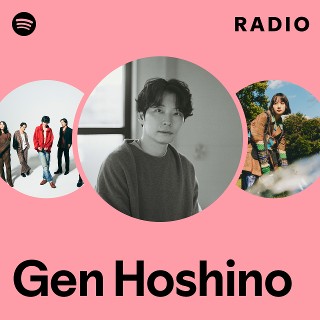 Gen Hoshino | Spotify
