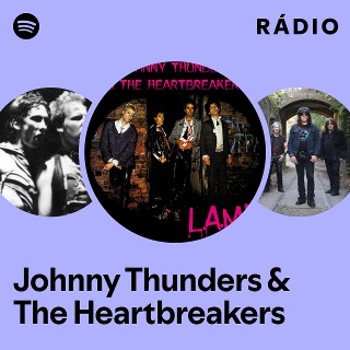 Johnny Thunders & The Heartbreakers | Spotify